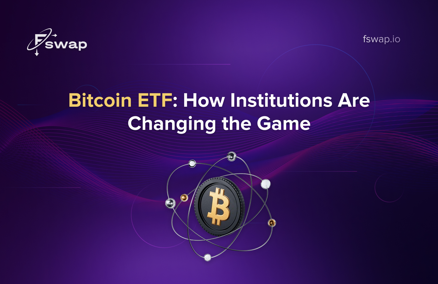 Bitcoin ETF and institutional impact — how big investors are changing the crypto game with ETFs
